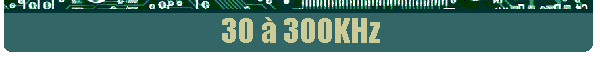 30 � 300KHz
