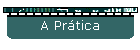 A Prática
