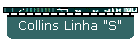 Collins Linha "S"