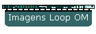 Imagens Loop OM